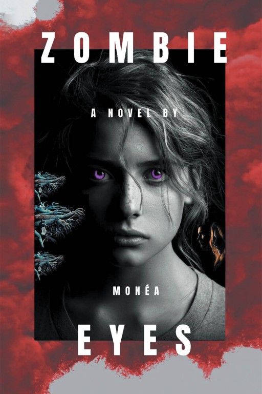 Monea's New Book 'Zombie Eyes' is an Electrifying Tale of an Unnamed Amnesiac Woman and Her Journey to Finding Herself Amid Life's Complications
