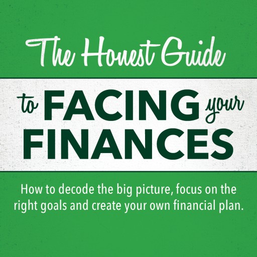 "The Honest Guide to Facing Your Finances" Helps Readers Understand Net Worth and Set Financial Goals