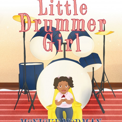 Author Monique Morman's new book 'The Little Drummer Girl' is the playful story of a young girl who wants so badly to play the drums