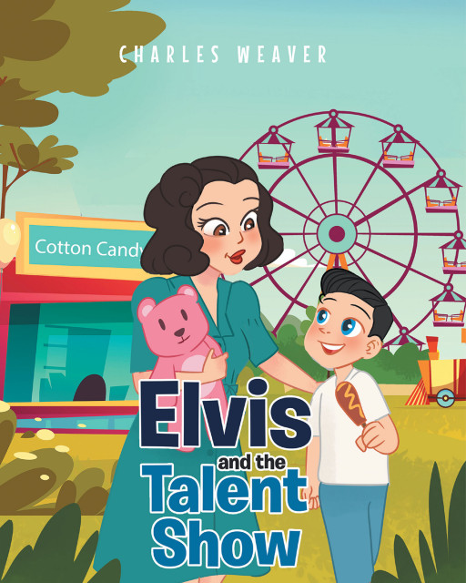 Charles Weaver's New Book 'Elvis and the Talent Show' Takes a Look at the Life of the Young Elvis Presley Before He Became King of Rock and Roll