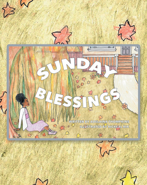 Author Adelaina Thompkins' new book, 'Sunday Blessings' is a delightfully endearing tale of an African American family enjoying their Sunday in Christ's light