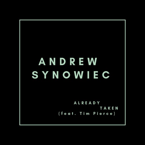 Grammy Winner and Noted Guitar Session Master Andrew Synowiec Releases Follow-Up Single to His Latest "Triad Days" Entitled "Already Taken"