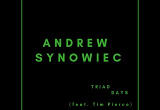 Grammy Winner Andrew Synowiec, Guitar Hero and Session Master, Releases New Single 'Triad Days'