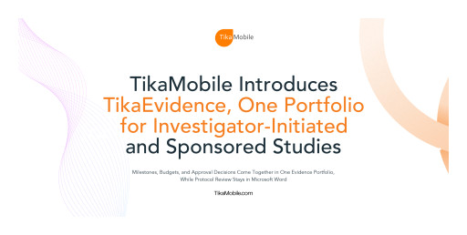 TikaMobile Introduces TikaEvidence, One Portfolio for Investigator-Initiated and Sponsored Studies