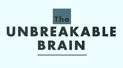 The Unbreakable Brain