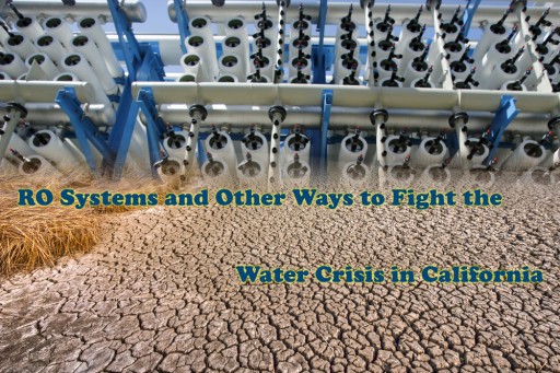 RO Systems and Other Ways to Fight the Water Crisis in California
