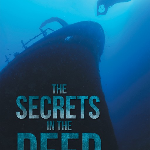 Author B.A. Nelson's Newly Released "The Secrets in the Deep" Is a Spiritual Journey to a New, Deeper Realization in One Man's Life.