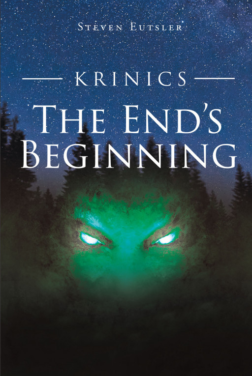 Steven Eutsler's New Book 'The End's Beginning' is the First Book in an Enthralling Saga in the Battle to Stop a Galactic Domination