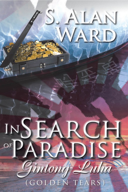 S. Alan Ward's New Book 'In Search of Paradise' is an Exciting Novel That Circles Around Friendship, Betrayal, and Survival