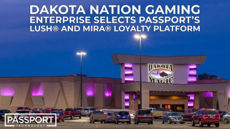 Dakota Nation Gaming Enterprise Selects Passport's Lush® and Mira®