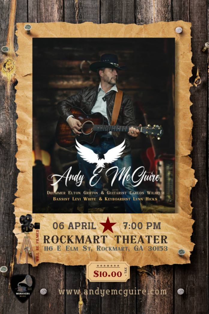 Andy E McGuire Live @ The Rockmart Theater Saturday, April 6, at 7 PM