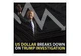 US Dollar Breaks Down on Trump Investigation
