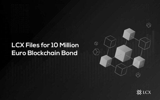 LCX Files for 10 Million Euro Blockchain Bond