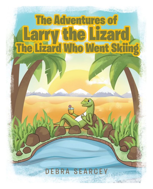 Debra Searcey's New Book 'The Adventures of Larry the Lizard' is a Delightful Tale of a Lizard Who Tried to Seek a New Home