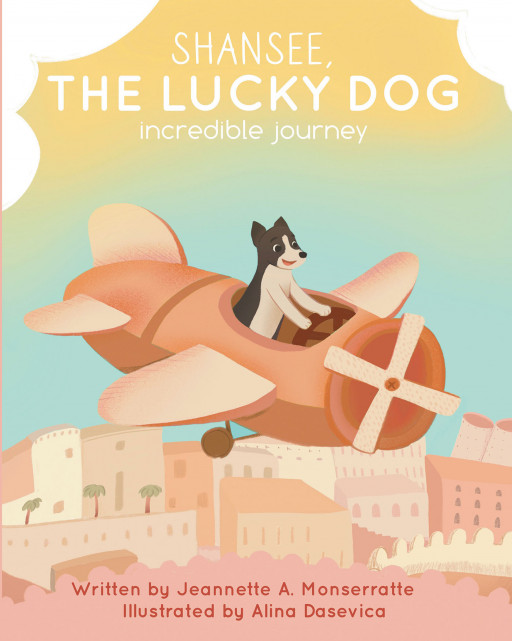 Jeannette A. Monserratte's New Book 'Shansee the Lucky Dog' is a Delightful Tale of a Dog and His New Found Family