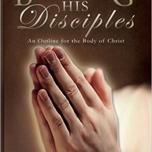 Roslynn Bryant's Rerelease of "Becoming His Disciples" Is an Insightful Guide for Faithful Believers to Mentally, Emotionally, and Spiritually Cultivate Their Devotion for the Lord Jesus Christ.