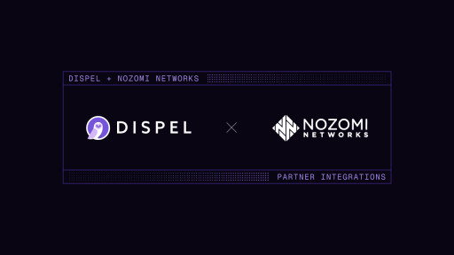 Dispel and Nozomi Networks Deliver Integrated Zero Trust Security Solutions for OT/IoT Environments