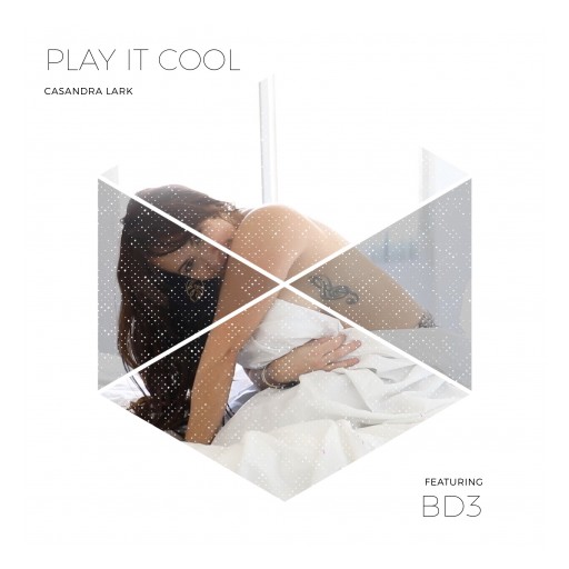 Casandra Lark - New Single - 'Play It Cool'
