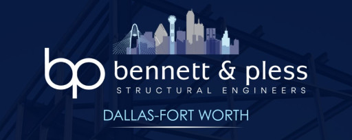 Bennett & Pless Structural Engineers Expands in Dallas-Fort Worth Metroplex to Support Growing Client Needs