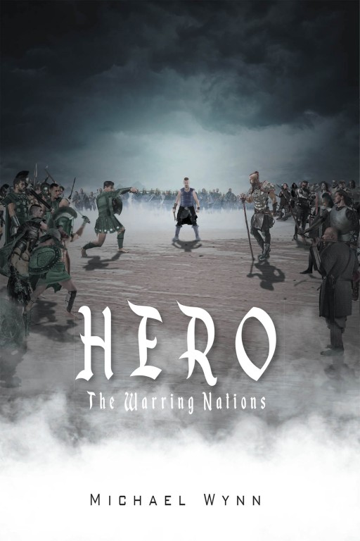 Michael Wynn's New Book 'HERO: The Warring Nations' Unravels an Exciting Adventure With the Mission of Bringing Back Unity