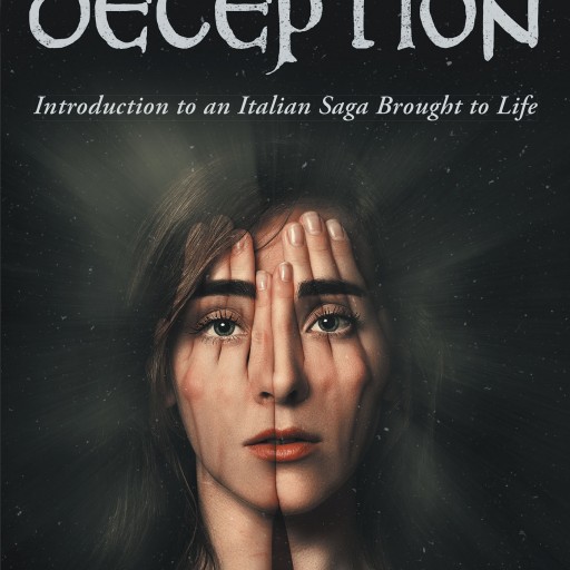 Elizabeth Quintino's New Book 'Deception: Introduction to an Italian Saga Brought to Life' is a Powerful Work That Insists Vigilance is Crucial to Protect Children.