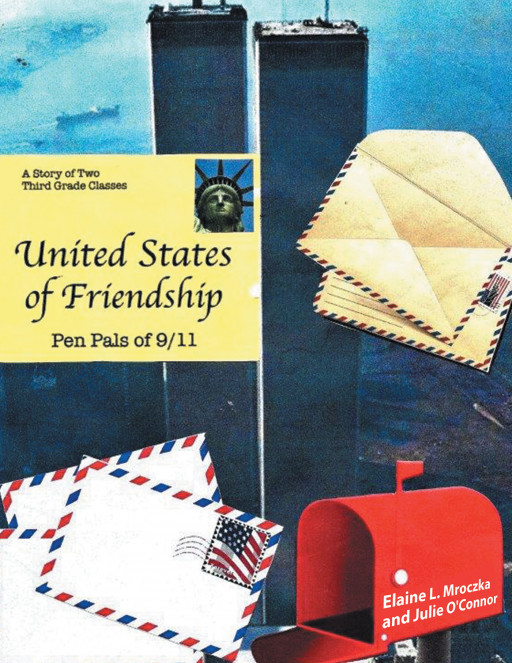 FULTON RELEASES NEW BOOK ABOUT UNLIKELY FRIENDSHIP SPARKED by 9/11 "United States of Friendship: Pen Pals of 9/11" About Illinois Third-Graders Helping New Yorkers Heal