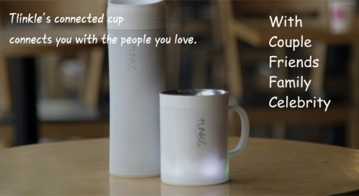 Tlinkle, a Smart Tumbler/mug That Connects Loved Ones Around the World