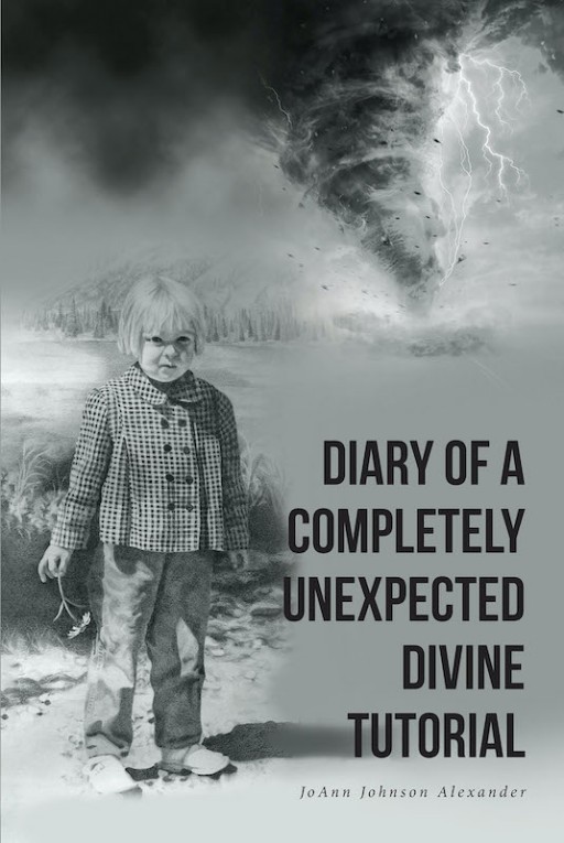JoAnn Johnson Alexander's New Book 'Diary of a Completely Unexpected Divine Tutorial' is a Collection of Heartfelt Moments in a Woman's Life That Shares a Journey of Faith and Purpose