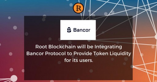 Root Blockchain Will Be Integrating Bancor Protocol to Provide Token Liquidity for Its Users