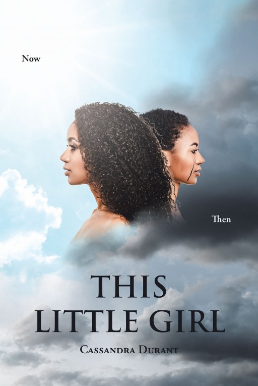 Cassandra Durant's New Book 'This Little Girl' is a Brave Tell-All of a Life Filled With Unending Pain of a Girl Who Grew Up Hiding in the Corners