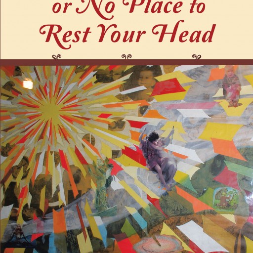 Robert Cannon's New Book "The Wanderer or No Place to Rest Your Head" is a Literary Creation That Strives to Bring Peace by Telling Stories of Salvation.