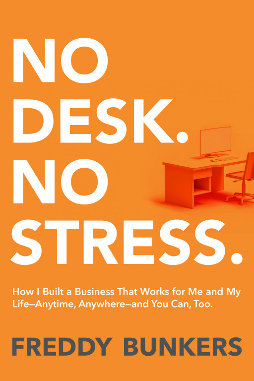 'No Desk. No Stress.' by Freddy Bunkers is Now Available on Amazon