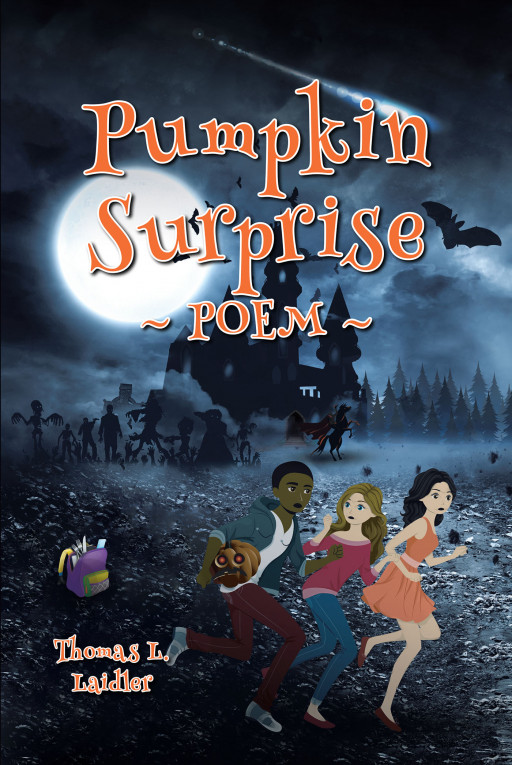 Thomas L. Laidler's New Book 'Pumpkin Surprise' is Captivating Poetry About 3 Friends Going on a Spiritual Journey to Fight Against Evil Beings