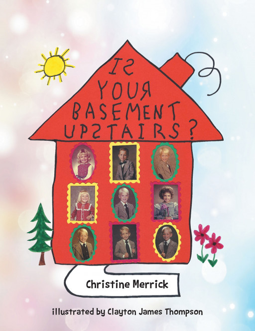 Christine Merrick's New Book, 'Is Your Basement Upstairs?' is a Lovely Collection of Journal Entries From a Mother Whose Nine Kids Brought Light to Her Life