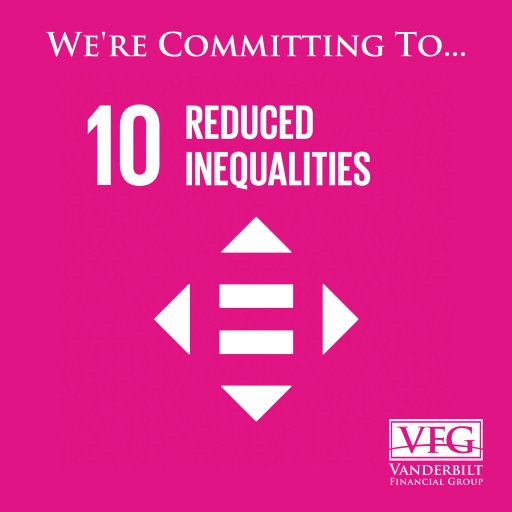 Impactful Investment Firm Vanderbilt Financial Group Dedicates a Year to Sustainable Development Goal 10: Reduced Inequalities