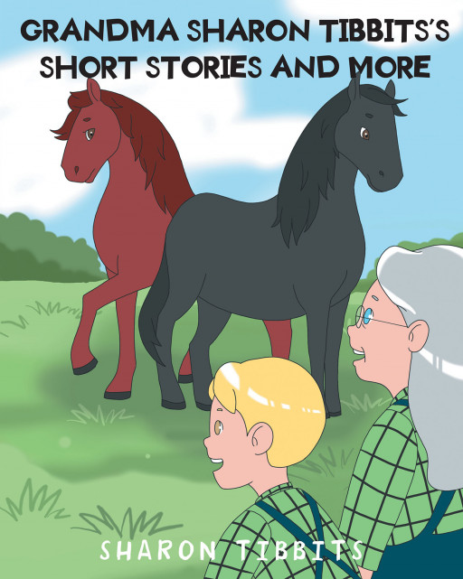 Sharon Tibbits's New Book 'Grandma Sharon Tibbits's Short Stories and More' Is an Enjoyable Read Across Adventures and Magical Imagination