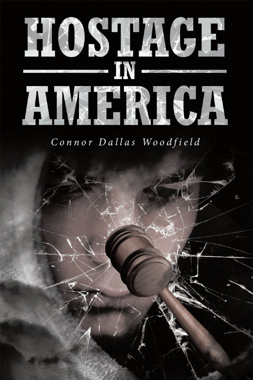 Connor Dallas Woodfield's New Book, 'Hostage In America,' Is A Poignant Memoir From A Teenager's Perspective Of Trying To Escape Abuse And Failures Of The Justice System
