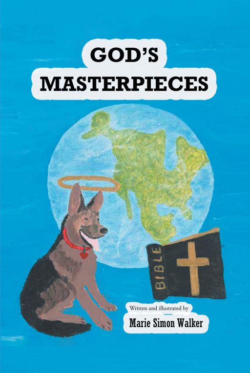 Author Marie Simon Walker's New Book 'God's Masterpieces' is an Endearing Tale That Displays How to Follow the Ten Commandments While Growing Up
