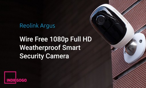 Reolink Argus Wire-Free Camera Crowdfunding Campaign Launches on Indiegogo