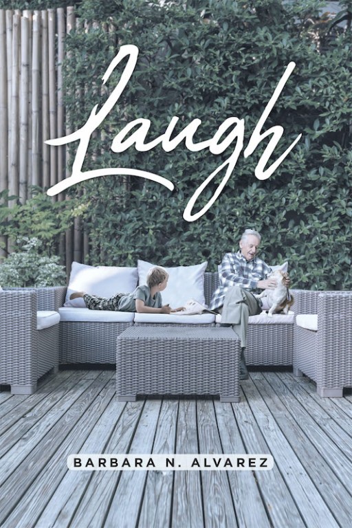 Barbara N. Alvarez's New Book 'Laugh' Offers a Wonderful Tale of a Family Whose Life Was Grounded on Faith