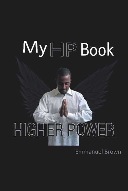 Emmanuel Brown's New Book 'My HP Book' Is a Collection of Heartfelt Stories that Present the Grace of the Higher Power