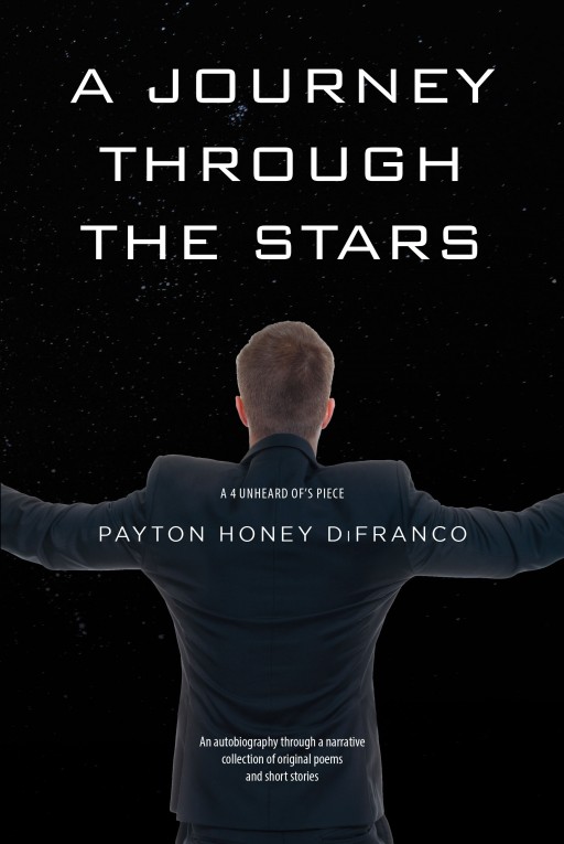 Author Payton Honey DiFranco's New Book 'A Journey Through the Stars' is an Expressive Collection of Poetry and Short Stories
