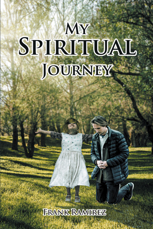 Frank Ramirez's new book, 'My Spiritual Journey', follows the endless adventures of a man who journeyed the world discovering all that life offers