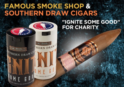 Famous Smoke Shop & Southern Draw Cigars 'Ignite Some Good' for Charity