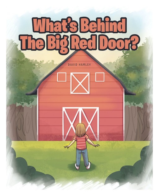 David Hamley's New Book 'What's Behind the Big Red Door?' Shares a Curious Kid's Adventure to the Barn