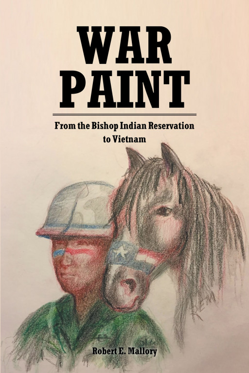 Author Robert E. Mallory's new book 'War Paint: From the Bishop Indian Reservation to Vietnam' is the personal story of an American Indian going to war in Vietnam