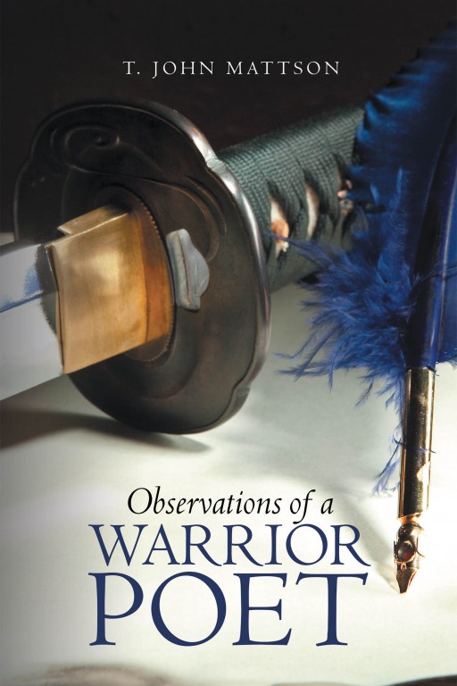 T. John Mattson's New Book 'Observations of a Warrior Poet' Shares The Deep-Seated Thoughts Of A Man Who Survived The Streets