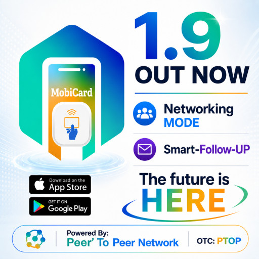 Peer To Peer Network (OTC:PTOP) Unveils MOBICARD 1.9, Introducing Networking Mode and Smart Follow-Up - A First-of-Its-Kind Intelligent Relationship-Building Platform