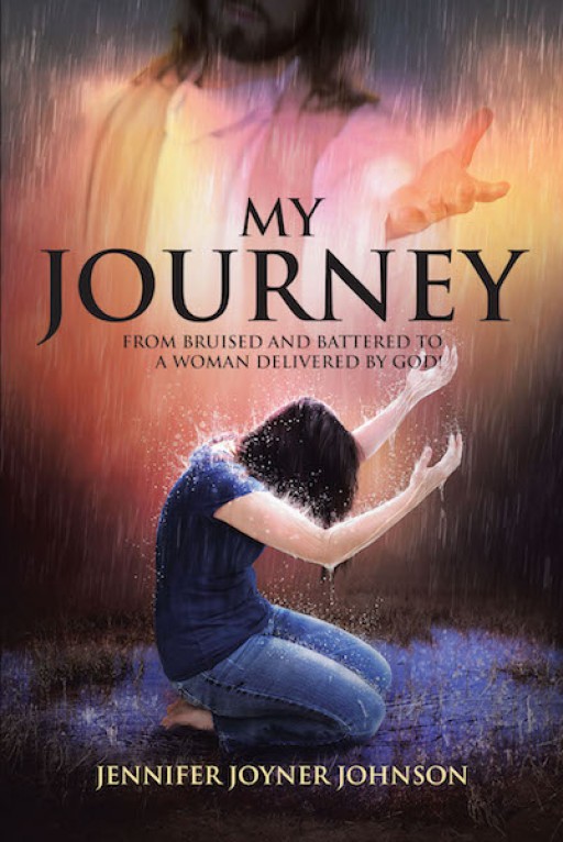 Jennifer Joyner Johnson's New Book 'My Journey' is an Evoking Tale of a Woman's Journey From Hurt to Healing in God