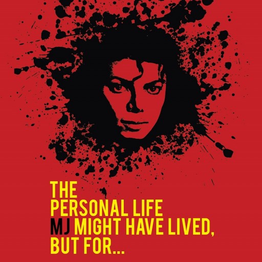 Maria Gee Madsen's New Book "The Personal Life MJ Might Have Lived, but For..." is a Brilliant Work of Fiction Creating an Alternative Personal Life for Michael Jackson